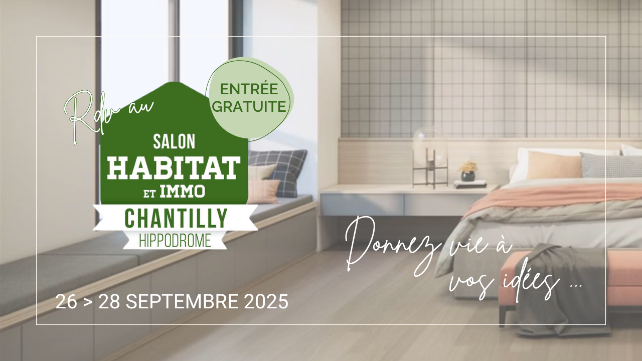 Salon de l&#039;habitat de Chantilly 2025